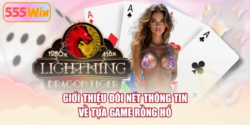Giới thiệu đôi nét thông tin về tựa game Rồng Hổ